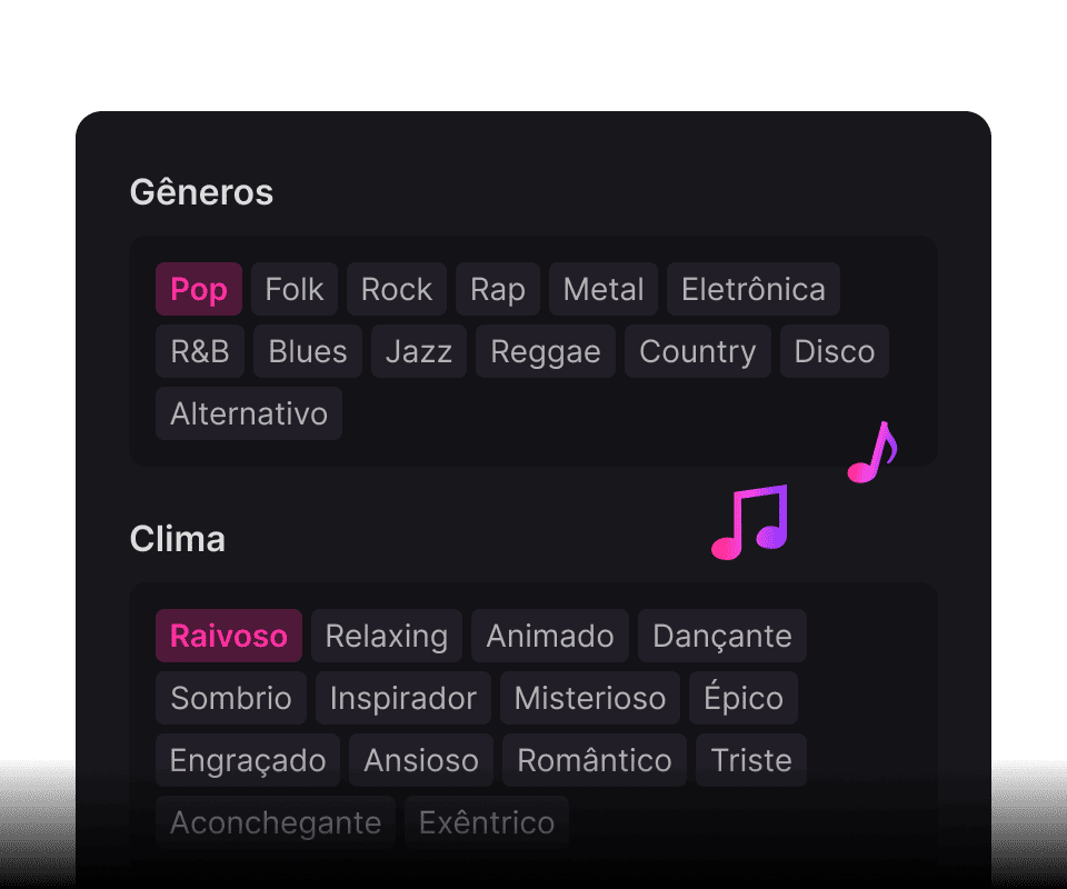 Selecione o gênero e o clima ideal para personalizar a música da sua criação.